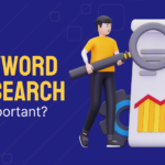 Why Keyword Research Is Important